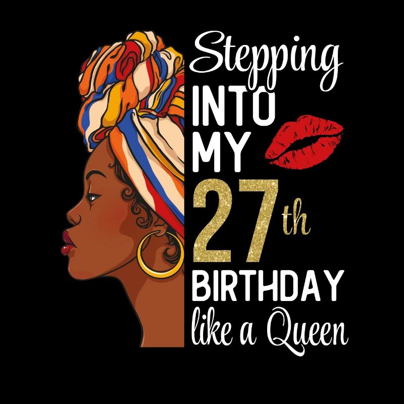 Stepping Into My 27th Birthday Like A Queen