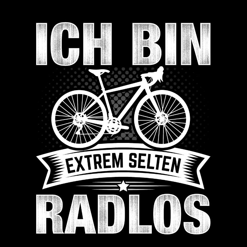 Ich bin selten Radlos