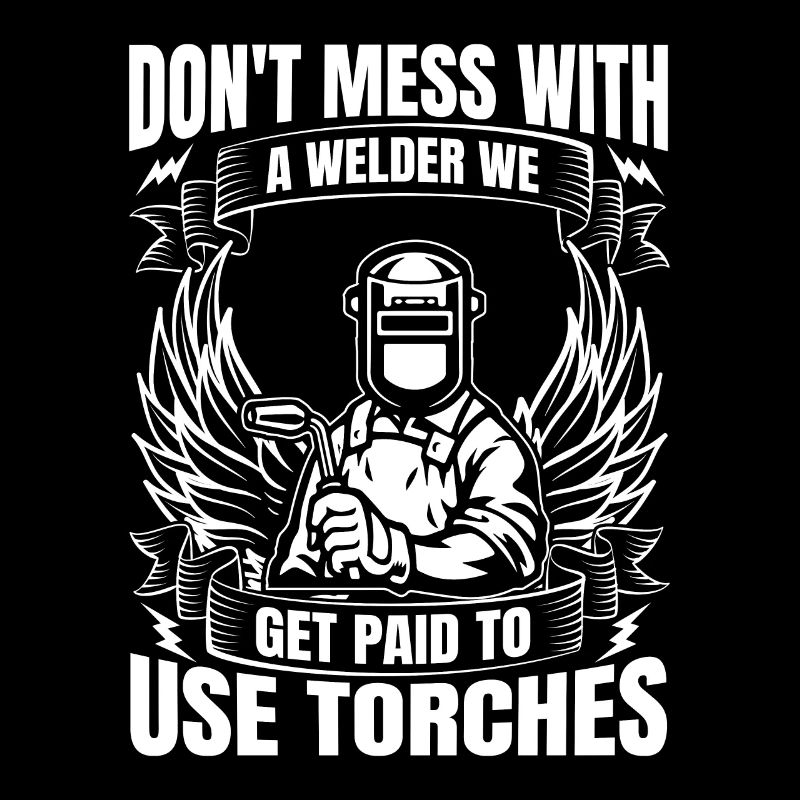 Ne plaisantez pas avec le soudeur, nous sommes payés pour utiliser des torches
