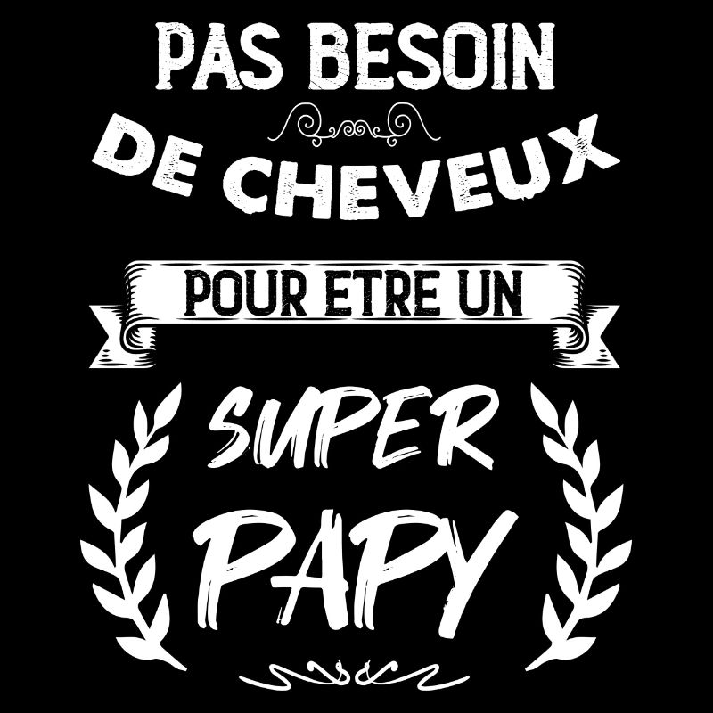 Citation super papy Sans Cheveux