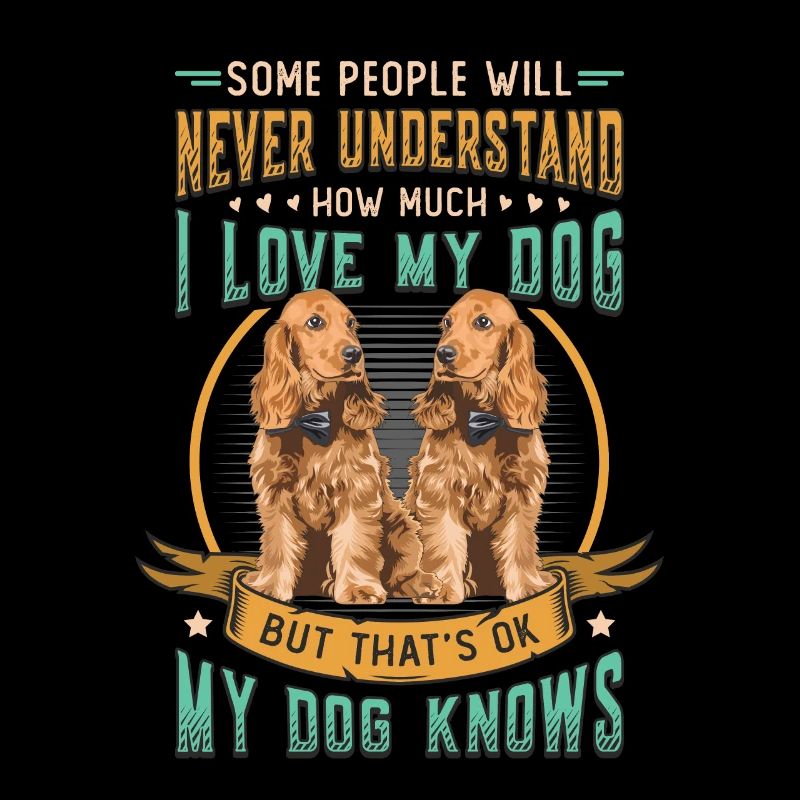 I love my dog, Cocker Spaniel