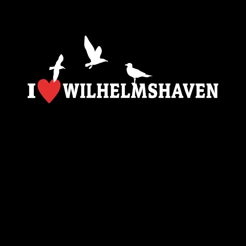 I Love Wilhelmshaven Dear Wilhelmshaveners