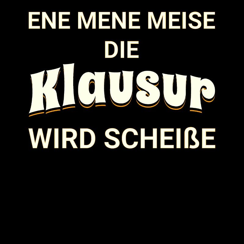 Ene mene Meise - die Klausur wird scheiße