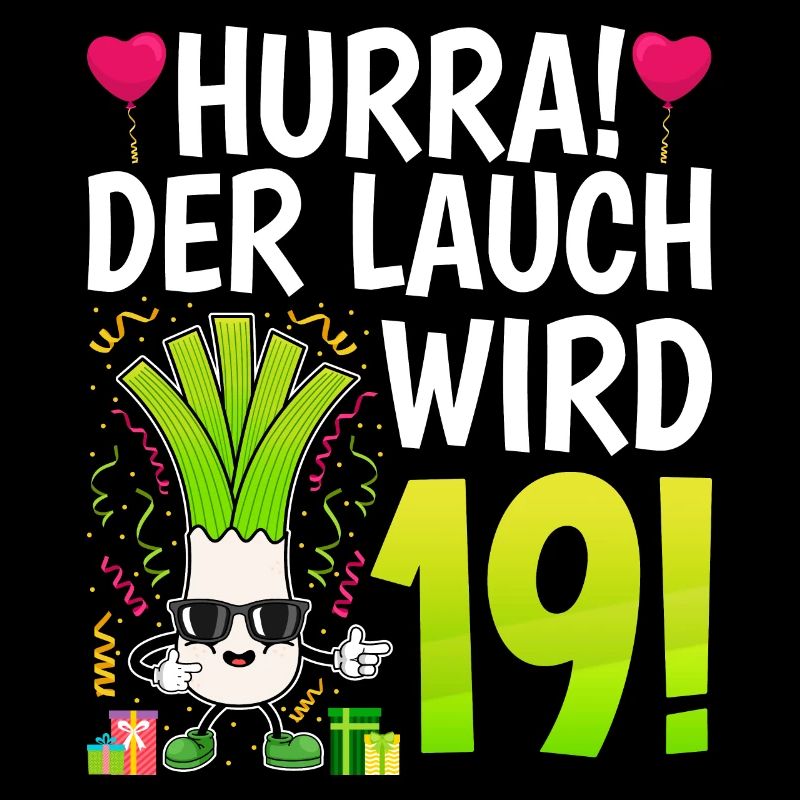 Hurra der Lauch wird 19