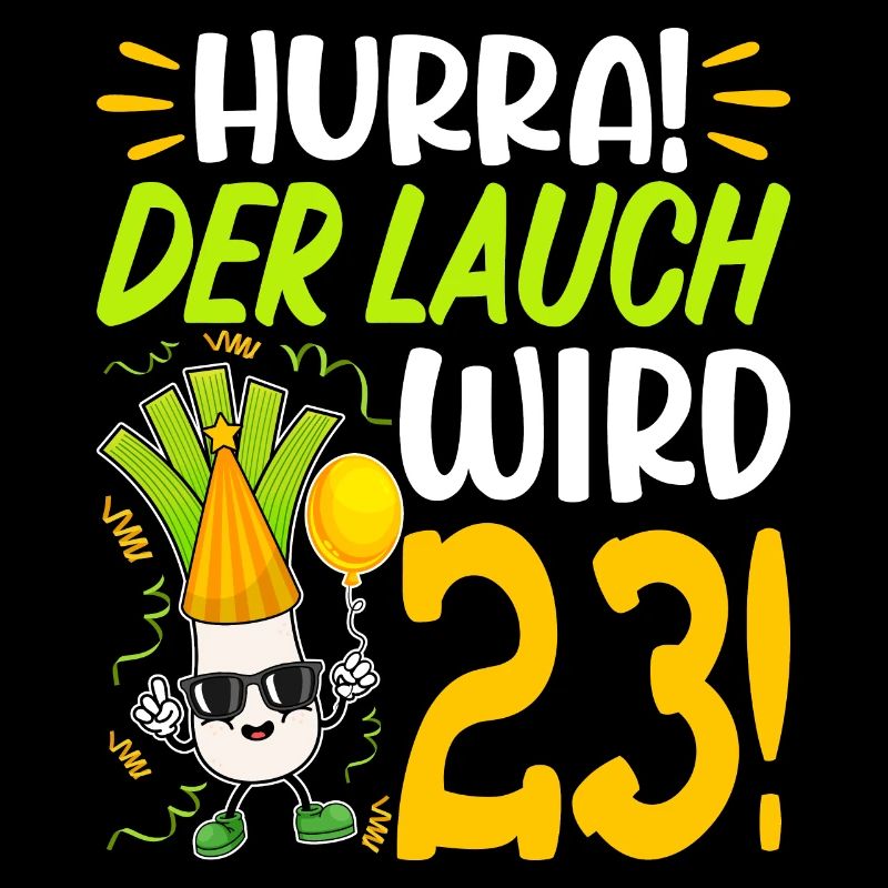 Hurra der Lauch wird 23 Geburtstag