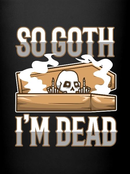 So Goth I'm Dead