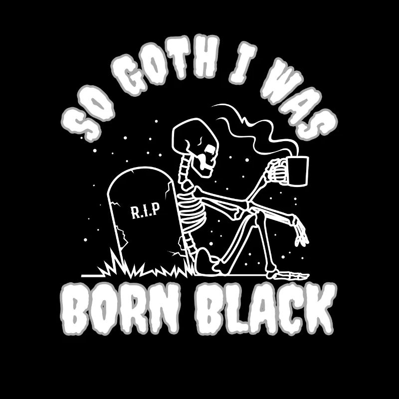 So Goth I Was Born Black
