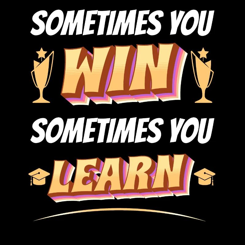Sometimes you win learn - motivierender Spruch