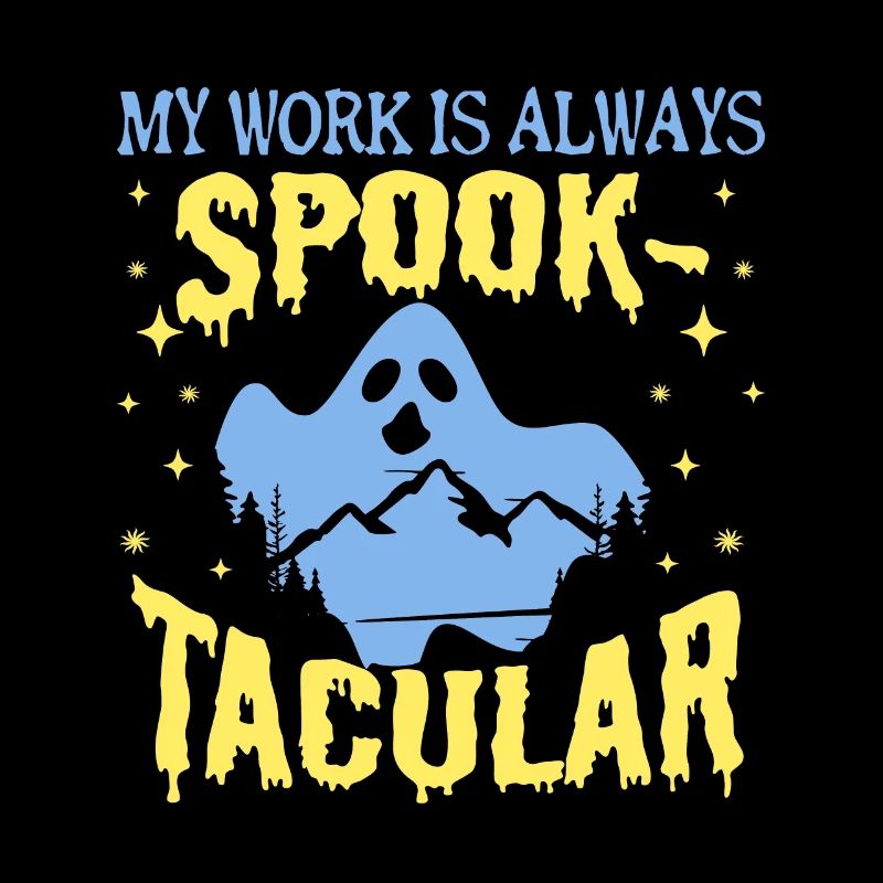 Paranormal Ghost Hunter My Work Is Spook-Tacular