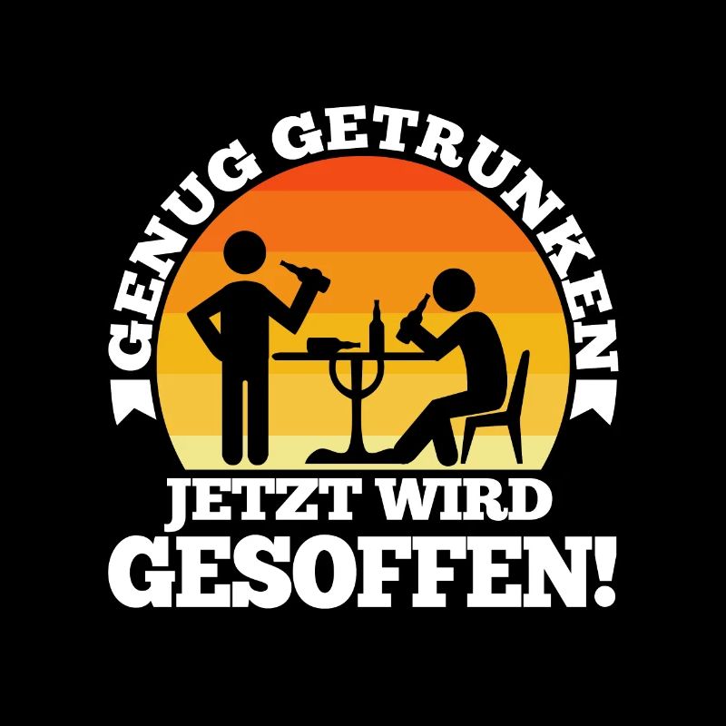 Genug getrunken jetzt wird gesoffen