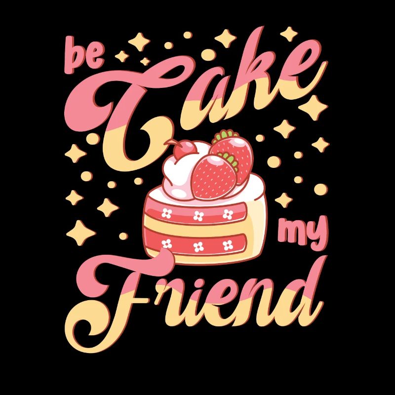 Cake Baker Be Cake My Friend Cupcake