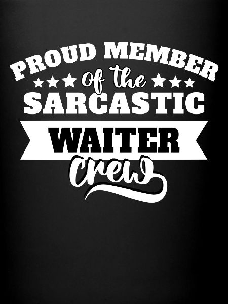 Waiter Sarcasm