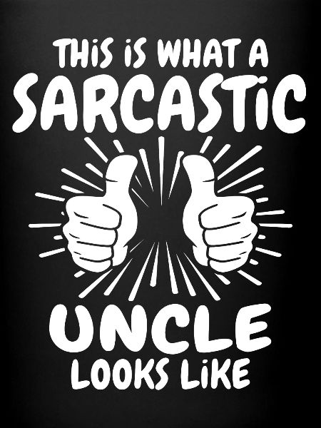 Sarcastic Uncle