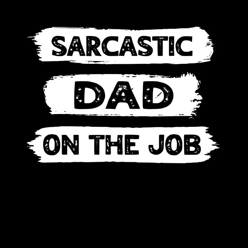 Sarcasm Dad