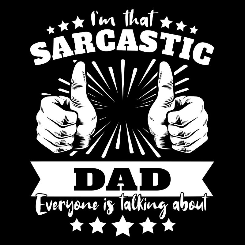 Sarcastique Sarcastique de papa