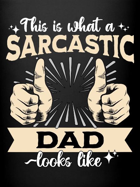 Sarcastique Sarcastique de papa