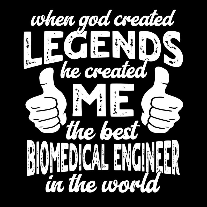 Best Biomedical Engineer Legend