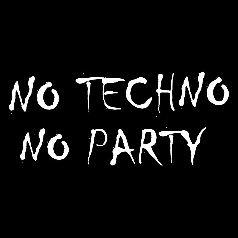 No techno no party