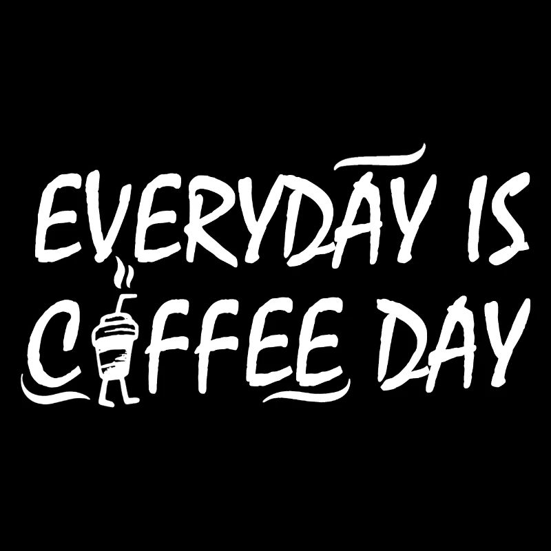 Everyday is coffee day