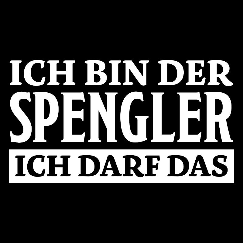 Spengler Spruch Beruf Lustiges Spengler Geschenk