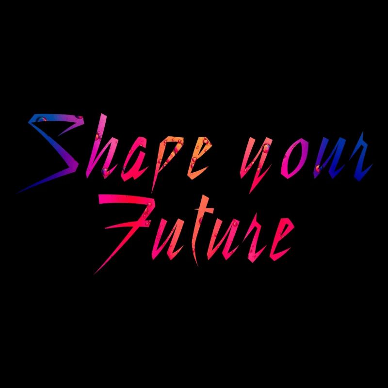 Shape your Future - Du entscheidest!