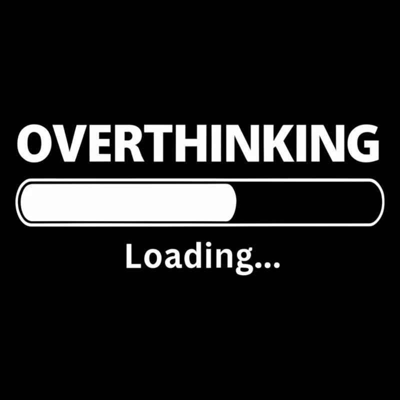 Overthinking is Loading funny sayings