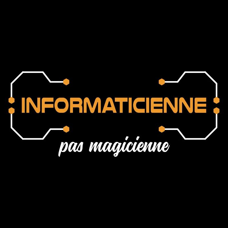 Je suis informaticienne pas magicienne Humour