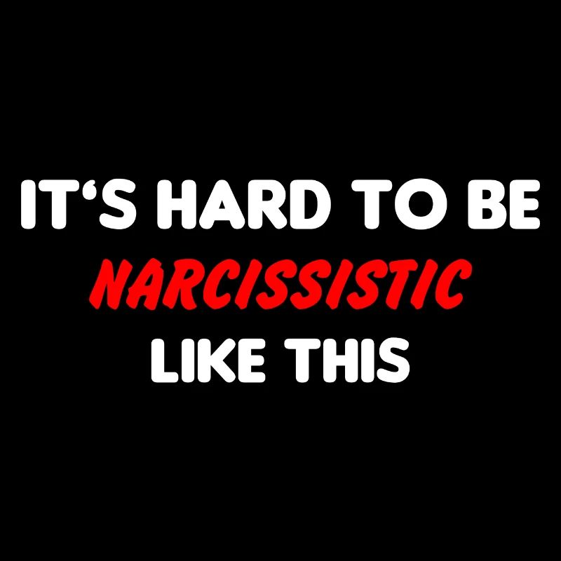 Drôle narcissique C’est difficile, narcissique comme celui-ci