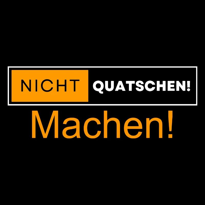 Nicht Quatschen, Machen! Spruch, Motivation, Fun