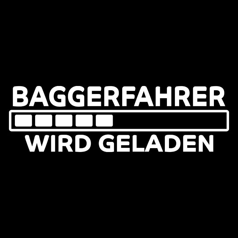 Baggerfahrer Spruch Lustiges Baggerfahrer Geschenk
