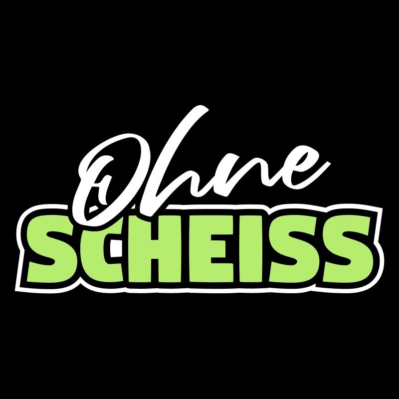 Ohne Scheiss - lustiger Party Spruch