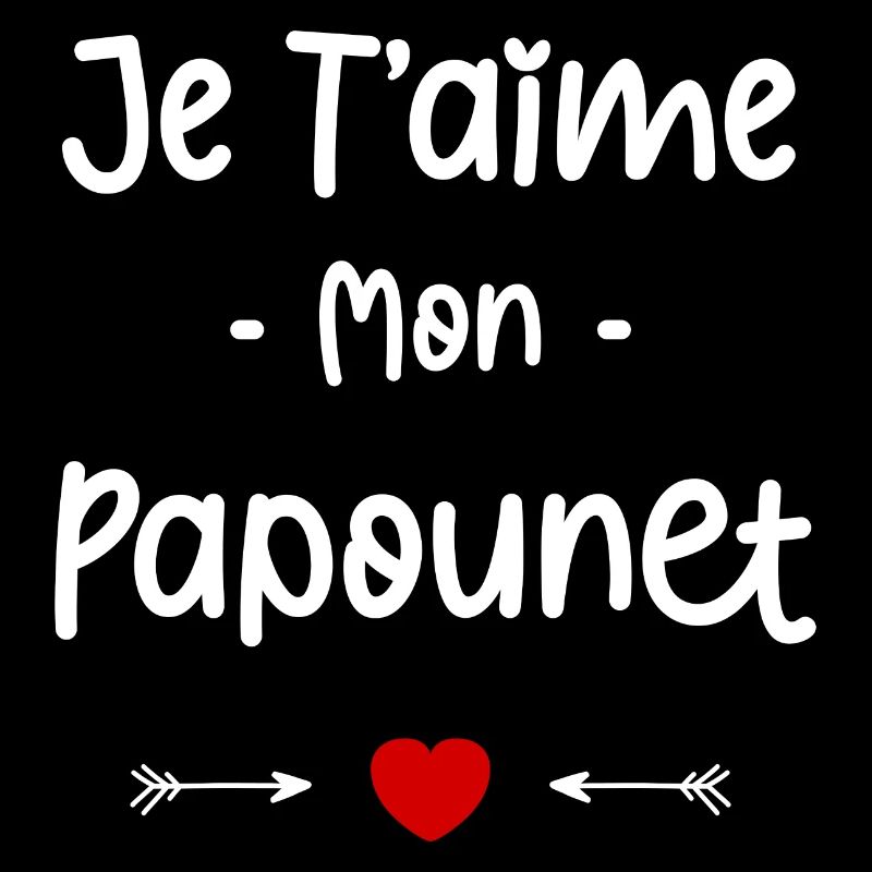 je t'aime mon Papounet