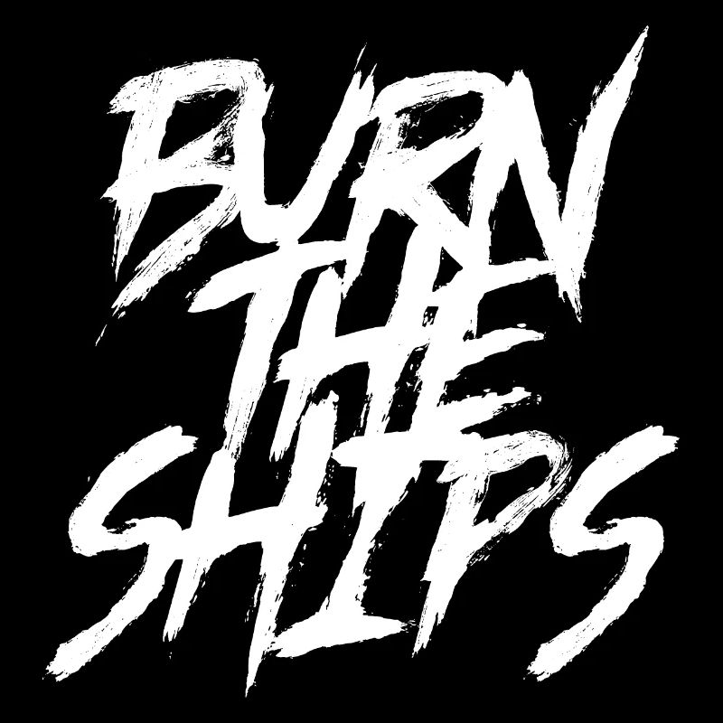 Burn the Ships