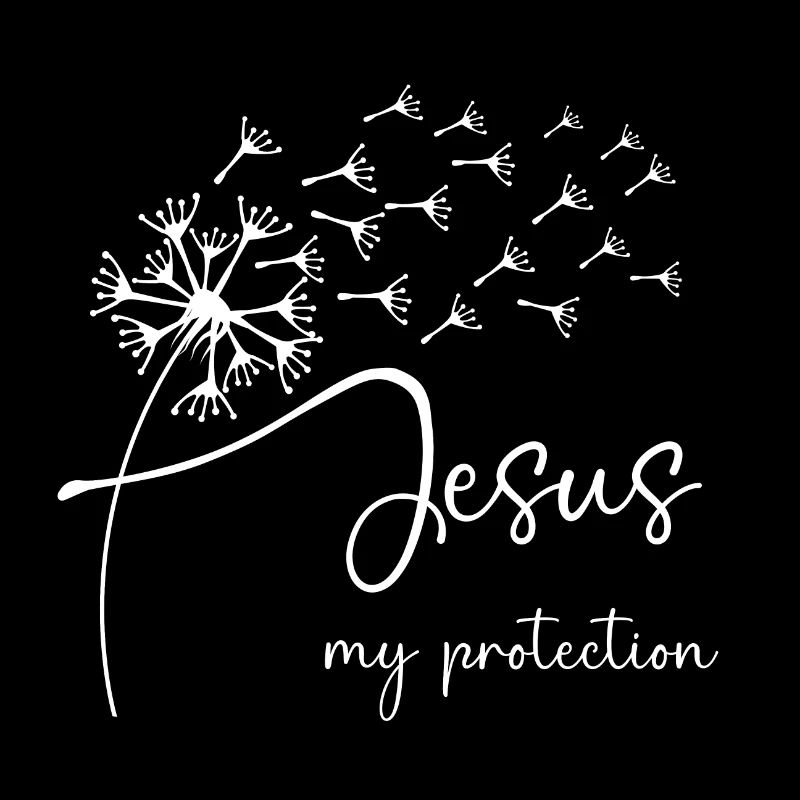 Jesus, my protection has a chic dandelion graphic