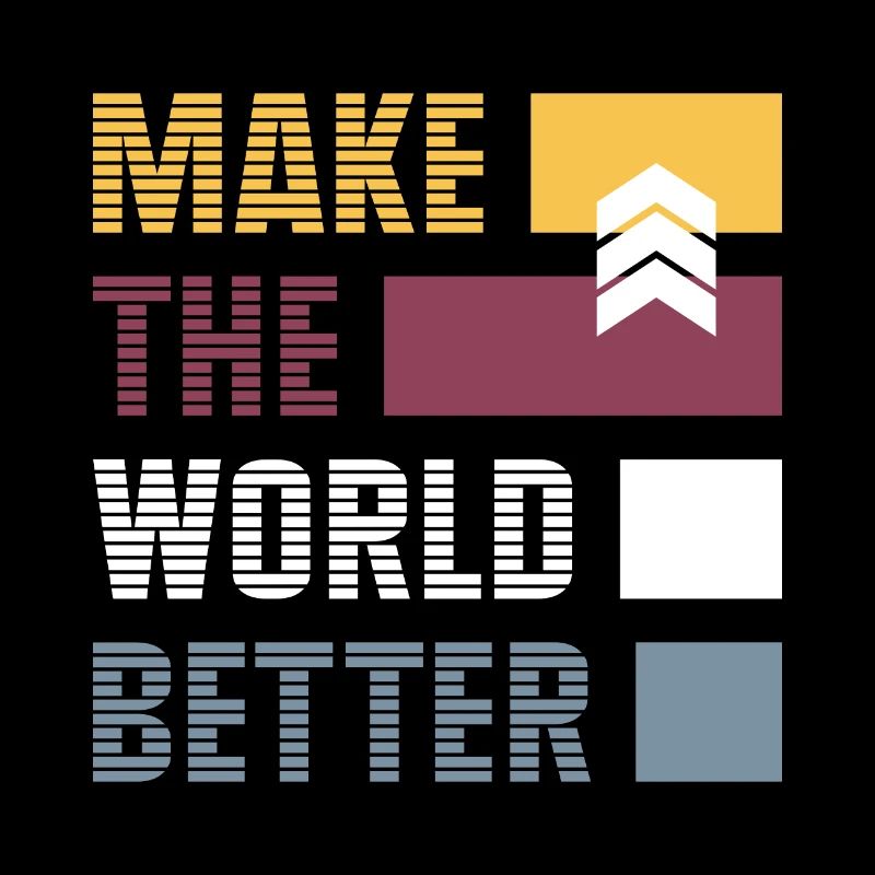 make the world better