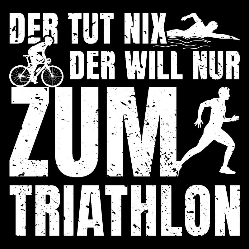 Triathlet Der tut nix der will nur zum Triathlon