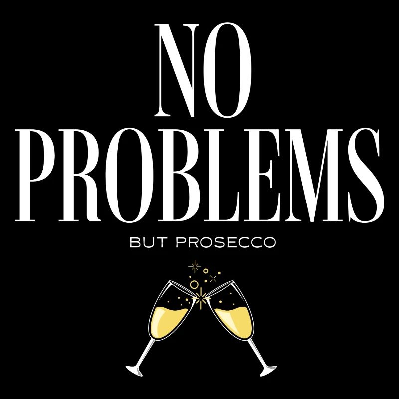 et Prosecco - Pas de problèmes mais Prosecco
