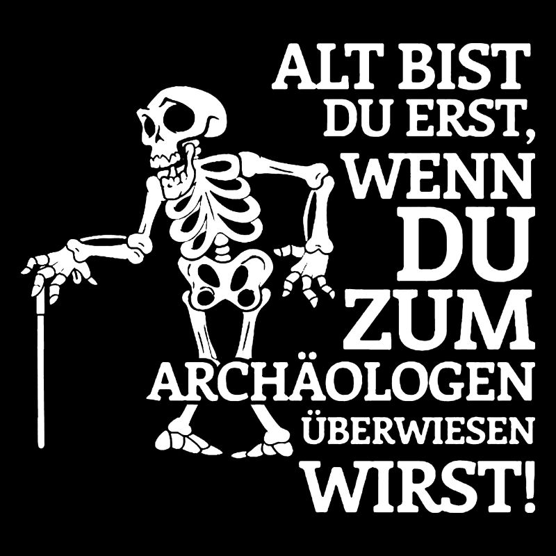 Geburtstag Archäologe lustiger Spruch Rentner Fun