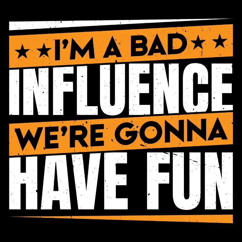 I'm A Bad Influence We're Gonna Have Fun 3
