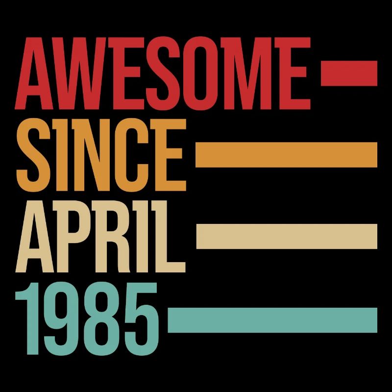 Geburstag Awesome Since April 1985
