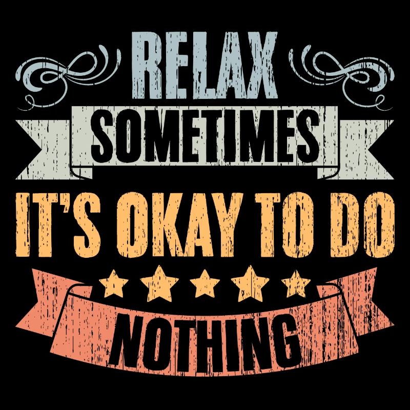 Relax Vintage Positivity Sometimes It's Okay To Do
