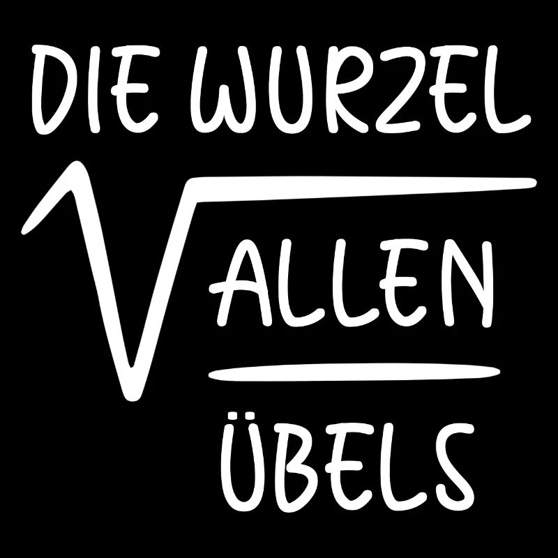 Die Wurzel Allen Übels Mathematik Mathe Spaß