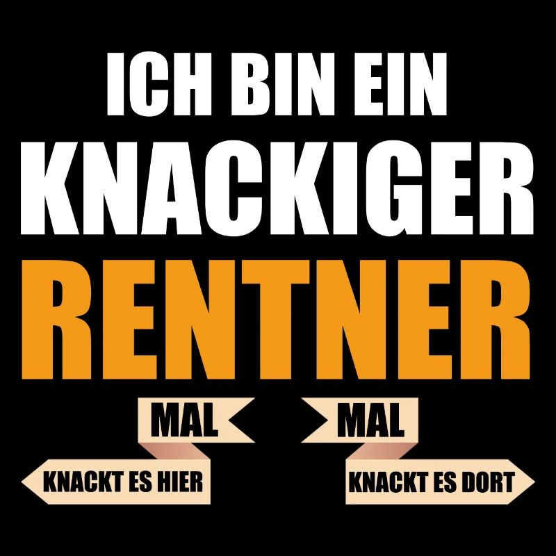 Ich bin ein knackiger Rentner lustige Rente Spruch