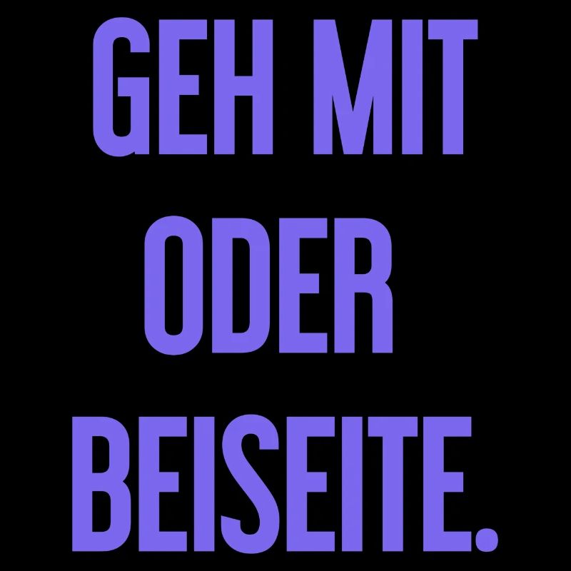 Geh mit oder beiseite