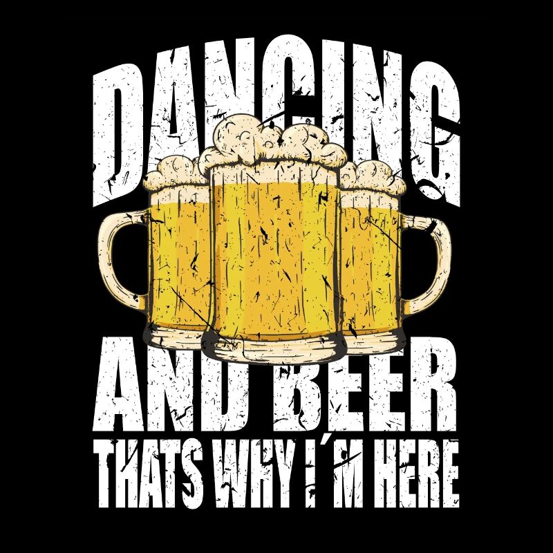Tanzen und Bier Spruch lustig