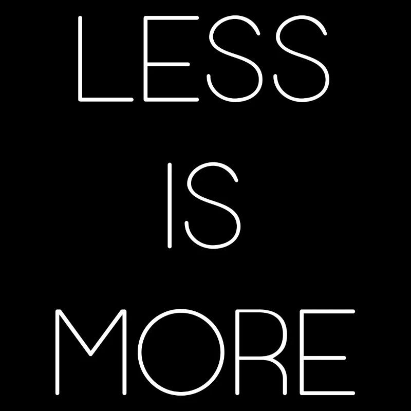 Less is More