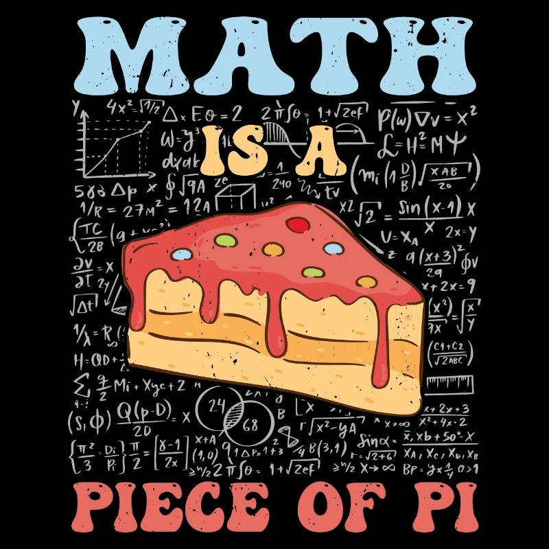 Math is a Piece of Pi Day And Math Lover