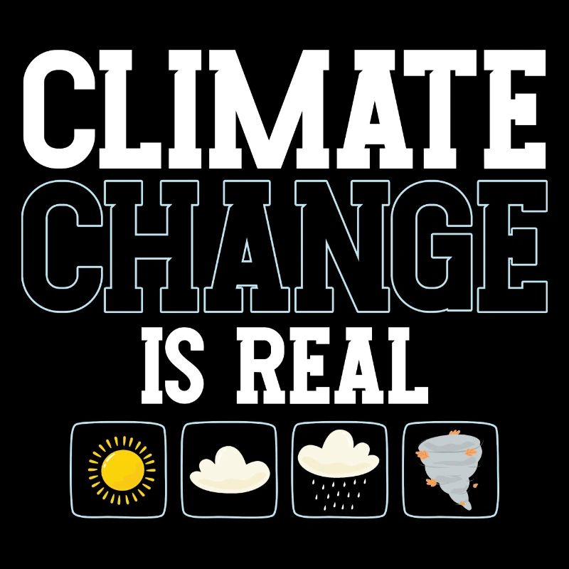 Climate Change Is Real Global Warming Climate Gift