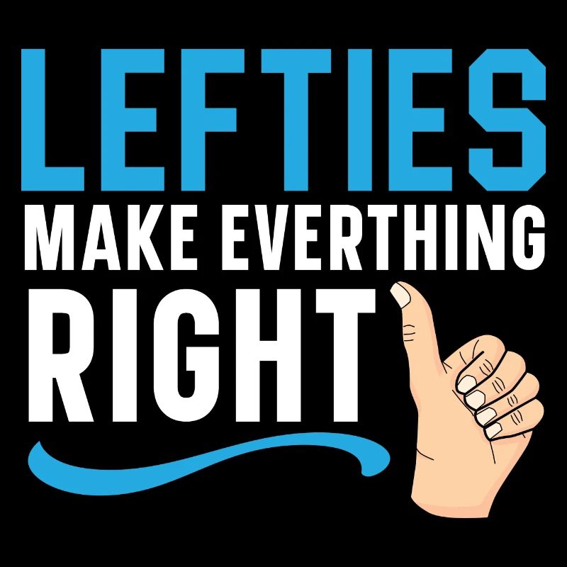 Left-handers do everything right, left-handers