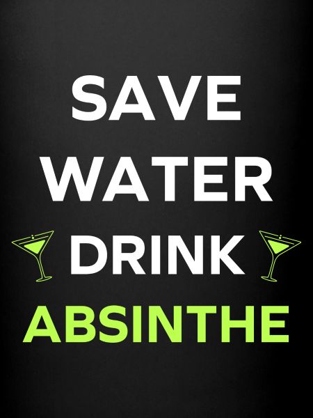 Save water drink absinthe